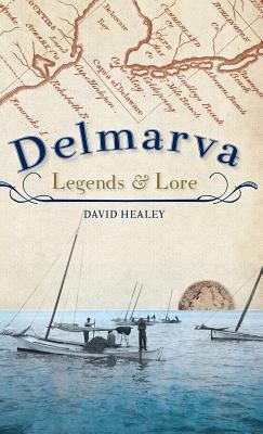Delmarva Legends & Lore 1540224066 Book Cover