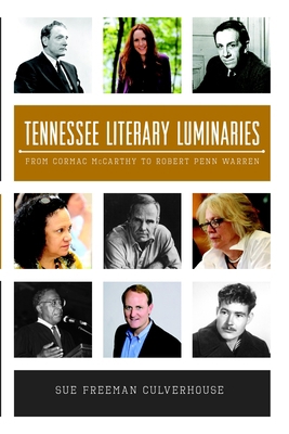 Tennessee Literary Luminaries: From Cormac McCa... 1609498305 Book Cover