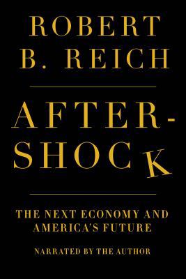 after shock the next economy and America's future 1449839126 Book Cover