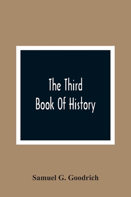 The Third Book Of History: Containing Ancient H... 9354366864 Book Cover