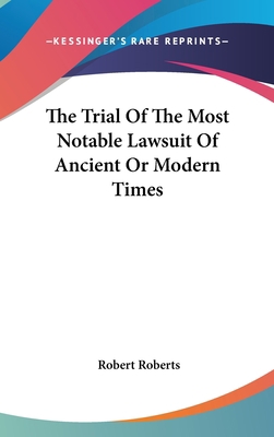 The Trial Of The Most Notable Lawsuit Of Ancien... 0548357021 Book Cover