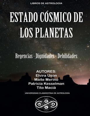 Estado Cosmico de los Planetas: Regencias, Dignidades, Debilidades 1986151646 Book Cover