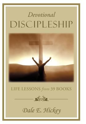 Devotional Discipleship: Life Lessons from 39 B... 1449757774 Book Cover