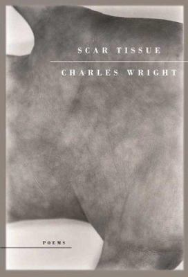 Scar Tissue: Poems 0374254273 Book Cover