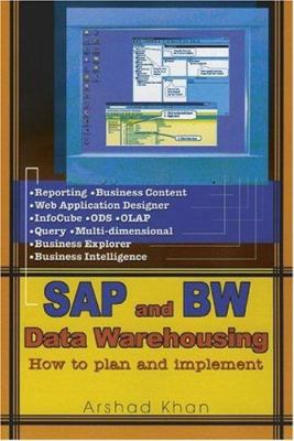 SAP and Bw Data Warehousing: How to Plan and Im... 0595340792 Book Cover