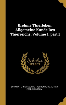 Brehms Thierleben, Allgemeine Kunde Des Thierre... [German] 0270713441 Book Cover
