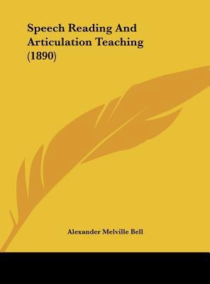 Speech Reading and Articulation Teaching (1890) 1161896538 Book Cover