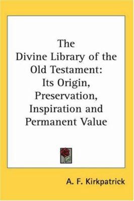 The Divine Library of the Old Testament: Its Or... 141792005X Book Cover