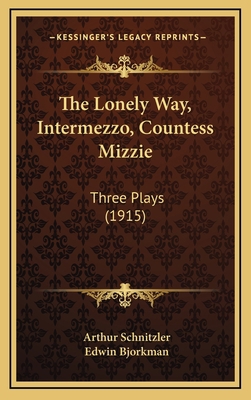 The Lonely Way, Intermezzo, Countess Mizzie: Th... 1165225530 Book Cover