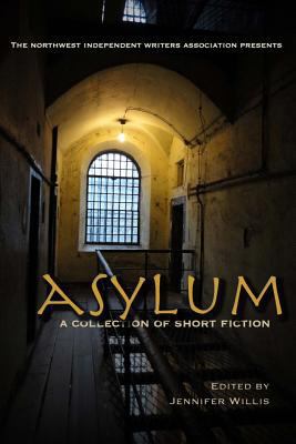 Asylum: a collection of short fiction 1519151829 Book Cover