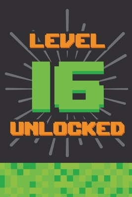 Level 16 Unlocked: Happy 16th Birthday 16 Years... 1688798919 Book Cover
