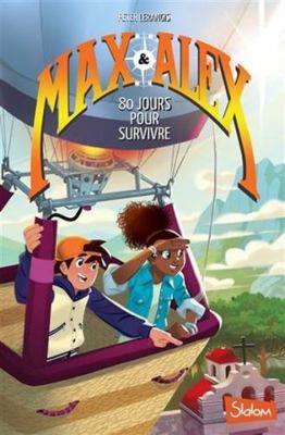Max & Alex - tome 2 80 jours pour survivre (2) [French] 2375541847 Book Cover