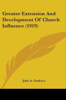 Greater Extension And Development Of Church Inf... 0548698945 Book Cover