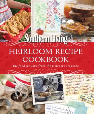 Southern Living Heirloom Recipe Cookbook: The F... 0848739647 Book Cover