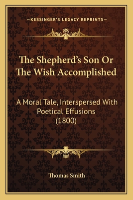 The Shepherd's Son Or The Wish Accomplished: A ... 1167197747 Book Cover