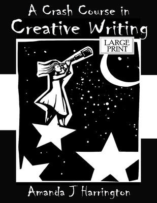 A Crash Course in Creative Writing Large Print [Large Print] 0244227446 Book Cover