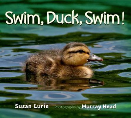 Swim, Duck, Swim! 1250046424 Book Cover