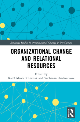 Organizational Change and Relational Resources 1032000716 Book Cover