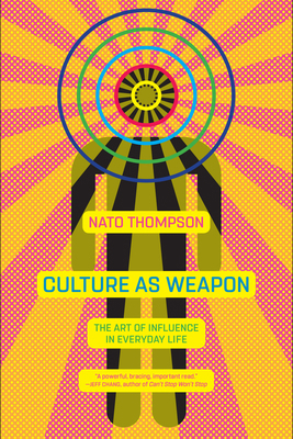 Culture as Weapon: The Art of Influence in Ever... 1612196802 Book Cover