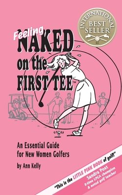 Feeling Naked on the First Tee: An Essential Gu... B0073HRC2C Book Cover
