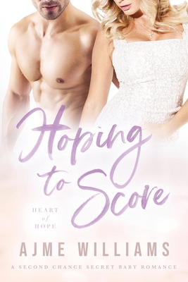 Hoping to Score: A Second Chance Secret Baby Ro... B09WLDQ3M2 Book Cover