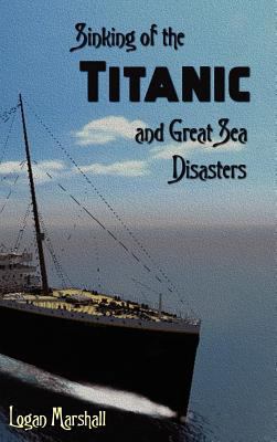 Sinking of the Titanic and Great Sea Disasters 1781391726 Book Cover