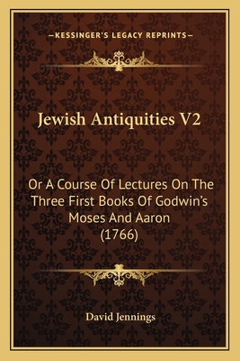 Jewish Antiquities V2: Or A Course Of Lectures ... 1166059251 Book Cover