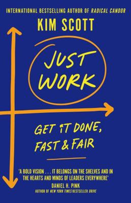 Just Work: Get it Done, Fast and Fair 1529063590 Book Cover