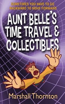 Aunt Belle's Time Travel & Collectibles 1983944688 Book Cover