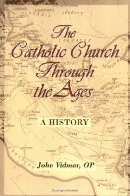 The Catholic Church Through the Ages: A History 0809142341 Book Cover