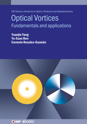 Optical Vortices: Fundamentals and applications 0750358459 Book Cover