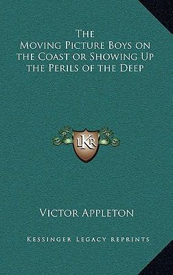 The Moving Picture Boys on the Coast or Showing... 1163330574 Book Cover