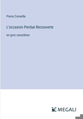 L'occasion Perdue Recouverte: en gros caractères [French] 3387090005 Book Cover