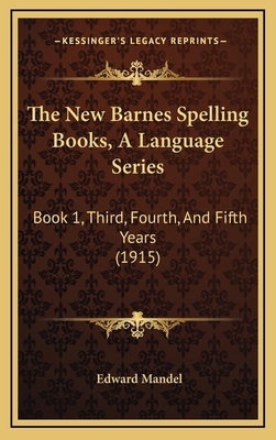 The New Barnes Spelling Books, a Language Serie... 1165176874 Book Cover