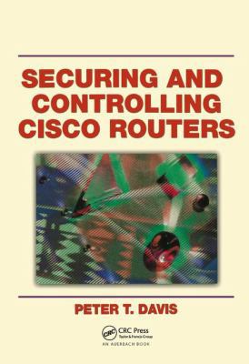 Securing and Controlling Cisco Routers 1138436992 Book Cover