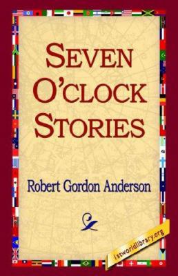 Seven O'Clock Stories 1421800837 Book Cover
