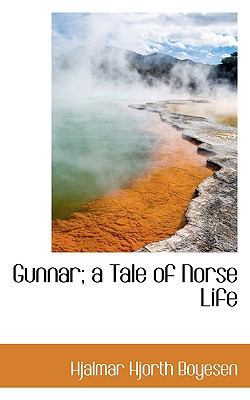 Gunnar; A Tale of Norse Life 111687735X Book Cover