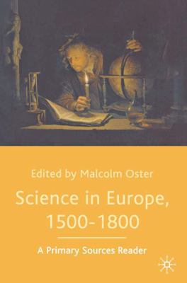 Science in Europe, 1500-1800: A Primary Sources... 0333970012 Book Cover