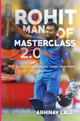 Rohit - Man of Masterclass 2.0: The Success We ... 9387852458 Book Cover