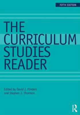 The Curriculum Studies Reader 1138121460 Book Cover