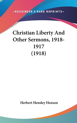 Christian Liberty And Other Sermons, 1918-1917 ... 1120379636 Book Cover