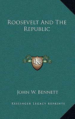 Roosevelt and the Republic 1163447129 Book Cover