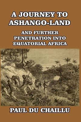A Journey to Ashango-Land: And Further Penetrat... 1389634345 Book Cover