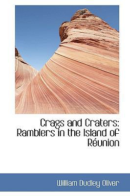 Crags and Craters: Ramblers in the Island of Re... 1103947885 Book Cover