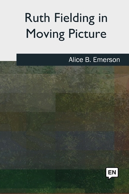 Ruth Fielding in Moving Picture 1727493915 Book Cover