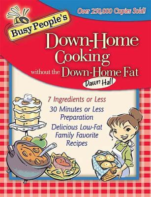 Busy People's Down-Home Cooking Without the Dow... 1401601049 Book Cover
