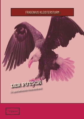 Der Putsch: Ein postfaktisches Historiendrama [German] 3384024346 Book Cover