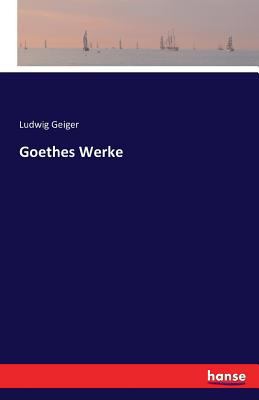 Goethes Werke [German] 3742850563 Book Cover
