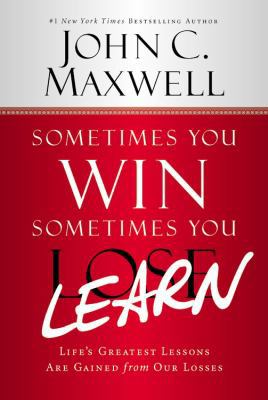 Sometimes You Win--Sometimes You Learn: Life's ... 1599953692 Book Cover