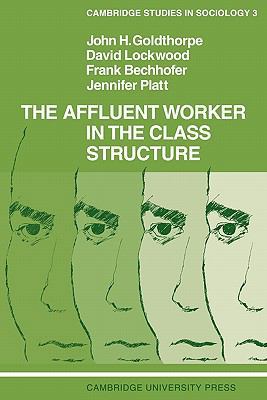 The Affluent Worker in the Class Structure B004K6S38Q Book Cover